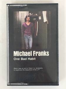 ■□U387 MICHAEL FRANKS マイケル フランクス ONE BAD HABIT N.Y.ストーリー カセットテープ□■