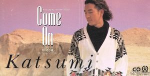 【8cm】COME ON/KATSUMI