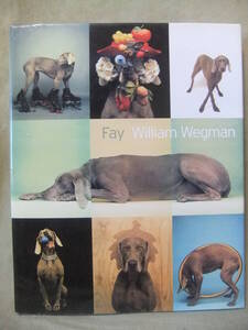 ★Fay:英語版 ★William Wegman (ウィリアム・ウェグマン)