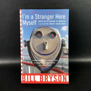 I’m a Stranger Here Myself： Notes on Returning to America After 20 Years Away / 著者：Bill Bryson / Broadway Books 管：n4