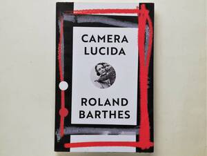 Roland Barthes / Camera Lucida　英語版 ロラン・バルト / 明るい部屋　La chambre claire