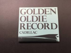 【CD】CADILLAC キャディラック「GOLDEN OLDIE RECORD」