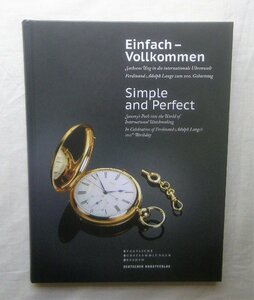 A.ランゲ＆ゾーネ 時計製造 歴史/技術 洋書 Einfach-Vollkommen フェルディナンド・アドルフ・ランゲ 生誕200年 A. Lange & Sohne 懐中時計