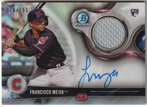 【FRANCISCO MEJIA(Cleveland Indians)】2018 BOWMAN Chrome Autograph Relics[078/150]