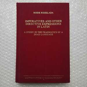 【送料無料】洋書 Imperatives and Other Directive Expressions in Latin 著者 Rodie Risselada ラテン語 言語学 語用論 命令法 西洋古典