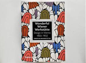 Wonderful Wiener Werkstatte Design in Vienna 1903-1932 ウィーン工房 Josef Hoffmann Koloman Moser Dagobert Peche Carl Otto Czeschka