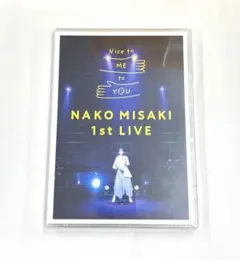 NAKO MISAKI 1st LIVE Nice to ME to YOU