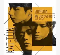 KAT-TUN❣️EUPHORIA /We Just Go Hard feat.