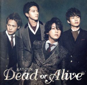 Dead or Alive(初回限定版1)/KAT-TUN