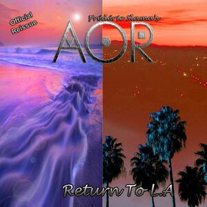 AOR - Return to L.A ◆ 2015/2020 リマスター再発 Ltd.500 メロハー Tommy Denander, Paul Sabu, Frederic Slama