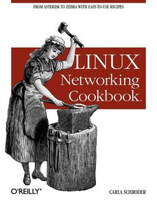 [A12351489]Linux Networking Cookbook: From Asterisk to Zebra with Easy-To-U