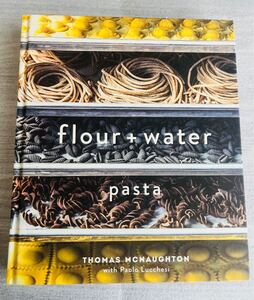 【洋書】Flour + Water Pasta / Thomas McNaughton トーマス・マクノートン / パスタ作り イタリアン