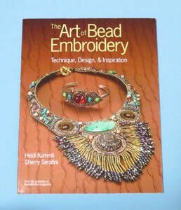 ■The Art of Bead Embroidery　Heidi Kummli/Sherry Serafini■