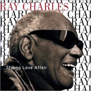 RAY CHARLES / STRONG LOVE AFFAIR 1996 US