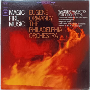 米LP Richard Wagner, Eugene Ormandy, The Philadelphia Orchestra Magic Fire Music MS6701 Columbia Masterworks /00260