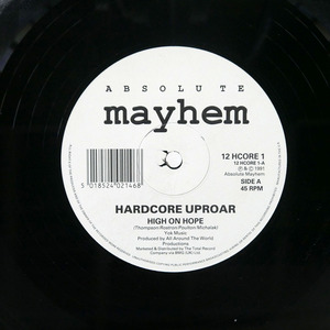 HARDCORE UPROAR/HIGH ON HOPE/ABSOLUTE MAYHEM 12HCORE1 12