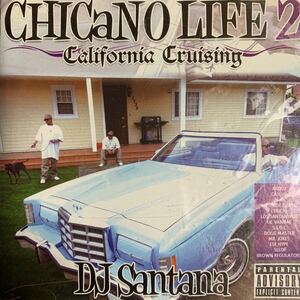 チカーノMIX DJ SANTANA 『Chicano Life 2』DJ Mr.SHU-G,DJ BLANTZ,DJ FILLMORE,DJ☆GO,DJ DOPEMAN,DJ COUZ,DJ PMX