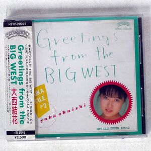 大西結花/GREETINGS FROM THE BIG WEST/ポリスター H25C20039 CD □