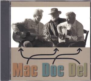 ☆DEL McCOURY, DOC WATSON＆MAC WISEMAN/Mac, Doc＆Del◆98年発表のレジェンド共演による珠玉の超大名盤◇高音質HDCD仕様＆激レア＆廃盤