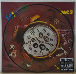 MC5 - [ピクチャー盤] High Time(1971) UKピクチャー盤 LP Picture Disc Atlantic 2003年 Patti Smith, Ramones, The Stooges