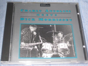 チャーリー・アントリーニ★CHARLY ANTOLINI MEETS DICK MORRISSEY