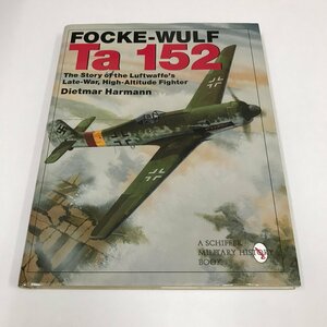 NC/L/【洋書】FOCKE-WULF Ta 152/A SCHIFFER MILITARY HISTORY BOOK/ドイツ軍戦闘機/第二次世界大戦/傷みあり