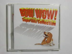 ♪　中古ＣＤ　BOW WOW! super hits collection（オムニバス）国内盤　♪