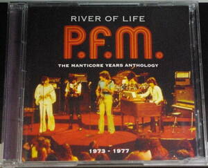 P.F.M. / RIVER OF LIFE THE MANTICORE YEARS ANTHOLOGY 1973 - 1977