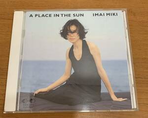 CD:今井美樹 A PLACE IN THE SUN 輝く街で/Miss You/Silent blue 全10曲