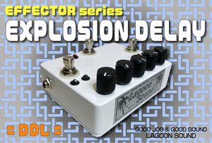 DDL】EXPLOSION DIGITAL DELAY《エクスプロージョン ディレイ : 2mode を瞬時切替》=DDL=(TIME x 2 / REPEAT x 2 : 発信注意) #LAGOONSOUND