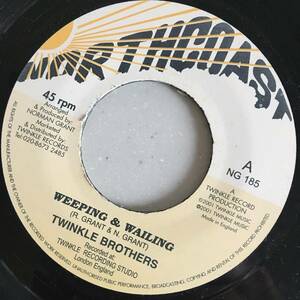 Twinkle Brothers / Weeping & Wailing　[Twinkle Music - NG 185, Northcoast - NG 185]