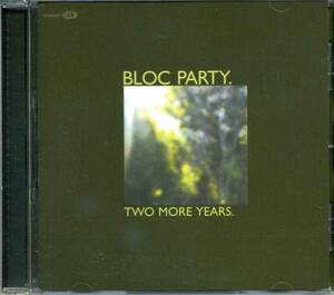 ◆BLOC PARTY.(ブロック・パーティー) 「Two More Years」