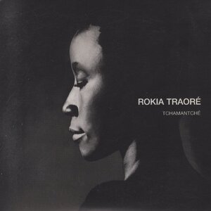 ◆ロキア・トラオレ ROKIA TRAORE / チャマンチェ TCHAMANTCHE / 2009.02.06 / 4thアルバム / 紙ジャケット仕様 / PCD-93197