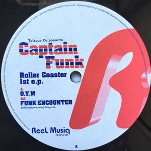 Captain Funk / Roller Coaster 1st E.P. ■オオエタツヤ ■1998年 エレクトロ～ファンキー・ハウス名盤