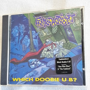 FUNKDOOBIEST「WHICH DOOBIE U B ?」＊師匠とも言うべきサイプレスの構成員＝マグスによってプロデュースされているヒップホップの名盤