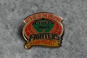 FIGHTERS 日本ハムファイターズ FC ピンバッチ 2006.6.6 Tigers タイガース戦 43000人 PROJECT プロジェクト