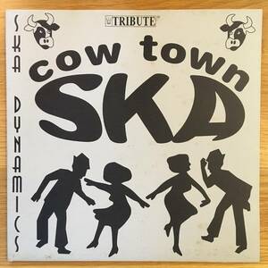 Ska Dynamics / Cow Town Ska　[Tribute - TBXTLP 001]