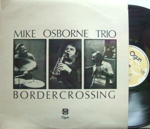 ３枚で送料無料【英Ogun】Mike Osborne Trio/Border Crossing (Harry Miller, Louis Moholo)