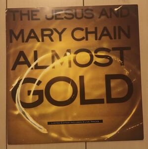 ■THE JESUS AND MARY CHAIN■ジーザス&メリーチェイン ■Almost Gold Limited Edition include 3 Live Tracks / 10” / 4 tracks / 歴史