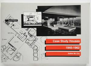 Esther McCoy / Case Study Houses 1945-1962 ケース・スタディ・ハウス　Eames Ellwood Koenig Neutra