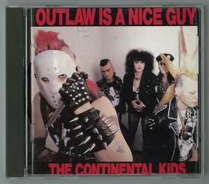 THE CONTINENTAL KIDS／OUTLAW IS A NICE GUY　ＣＤ　　検キー sperma laughin’nose cobra outo s.o.b gauze lip cream stalin star club