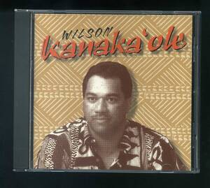 ★即決！ハワイ　ウイルソン・カナカオレ　Wilson　Kanaka’ole　HAWAII　RARE　CD