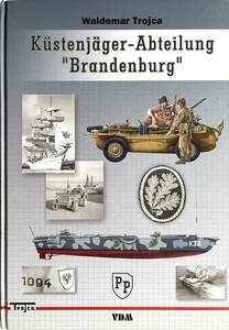 ■ 洋書 Waldemar Trojca PP VDM Kstenjger-Abteilung “Brandenburg” 特殊任務ブランディング沿岸猟兵大隊 写真集