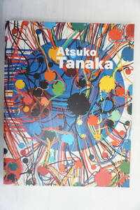 k1821　図録 田中敦子 作品集 アート・オブ・コネクティング Atsuko Tanaka The Art of Connecting 2011年 具体美術協会