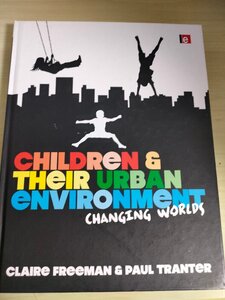 子どもたちとその都市環境 社会学入門/Children and their Urban Environment/文化空間/自然空間/文化的公共生活/デザイン/洋書/B3226201