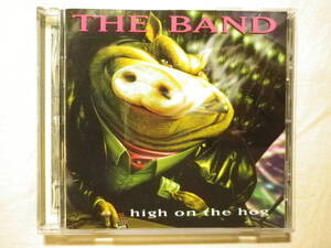 『The Band/High On The Hog(1996)』(R2-72404,USA盤,歌詞付,Forever Young,Crazy Mama,Back To Memphis)