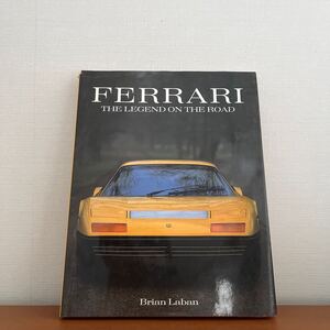 Brian Laban「FERRARI THE LEGEND ON THE ROAD」(1991年 Salamander Books Ltd)フェラーリ/外車/高級車/スポーツカー/洋書