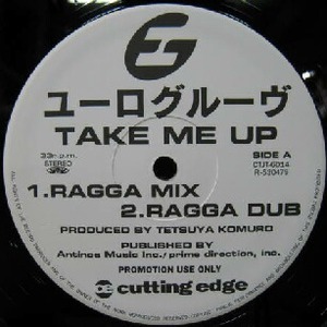 $ EUROGROOVE / TAKE ME UP (RAGGA MIX) ユーログルーヴ (CTJT-6014) YYY332-4231-5-40 12インチ　小室哲哉