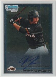 2010 BOWMAN CHROME Francisco Peguero RC Auto 元千葉ロッテマリーンズ 来日外国人 フランシスコ・ペゲーロ直筆サインカード