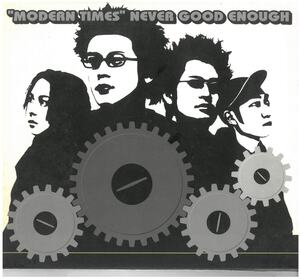 NEVER GOOD ENOUGH(ネバーグッドイナフ) / MODERN TIMES ディスクに傷有り CD